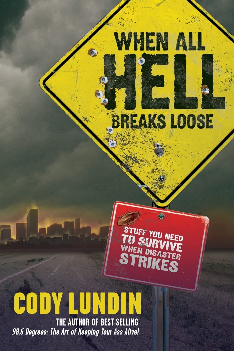 When All Hell Breaks Loose: Stuff You Need To Survive When Disaster Strikes,Used