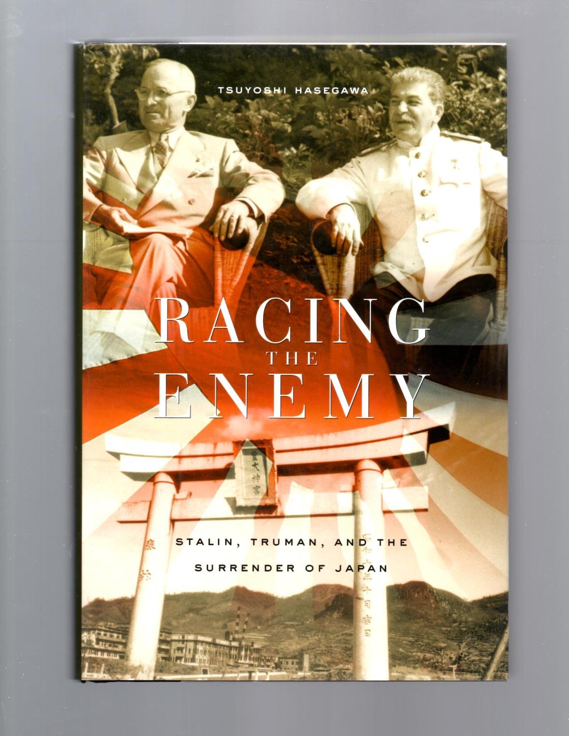 Racing the Enemy: Stalin, Truman, and the Surrender of Japan,Used