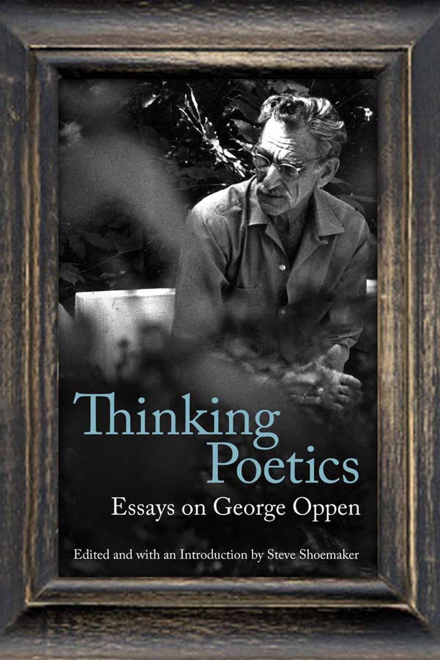 Thinking Poetics: Essays On George Oppen (Modern And Contemporary Poetics),Used
