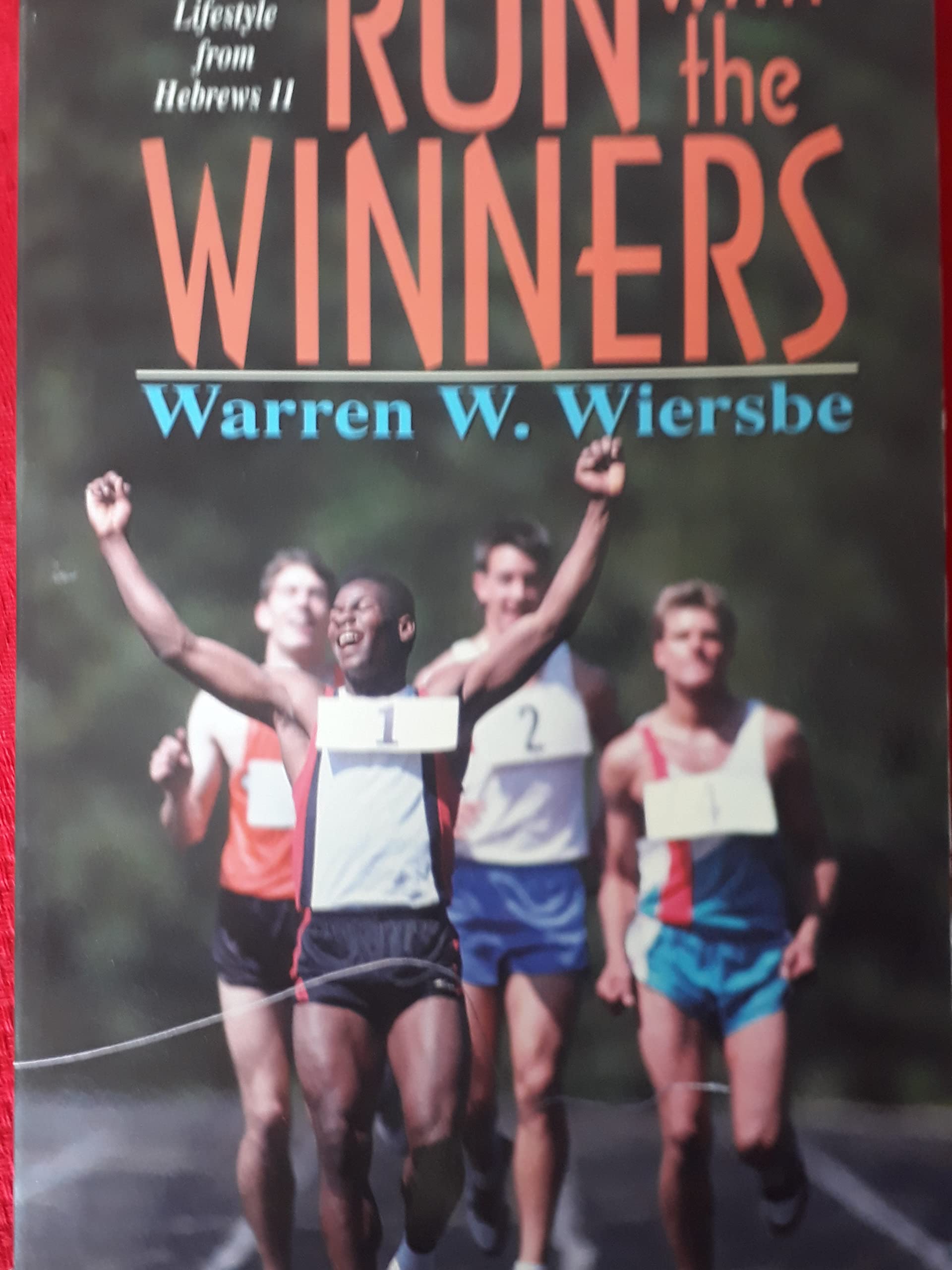 Run With The Winners: Developing A Championship Lifestyle From Hebrews 11,Used