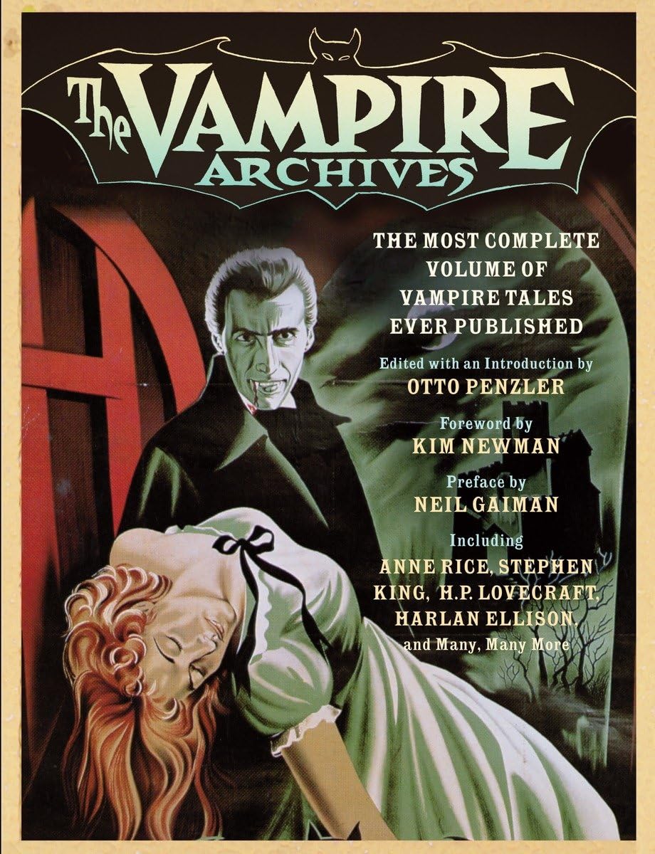 The Vampire Archives: The Most Complete Volume Of Vampire Tales Ever Published