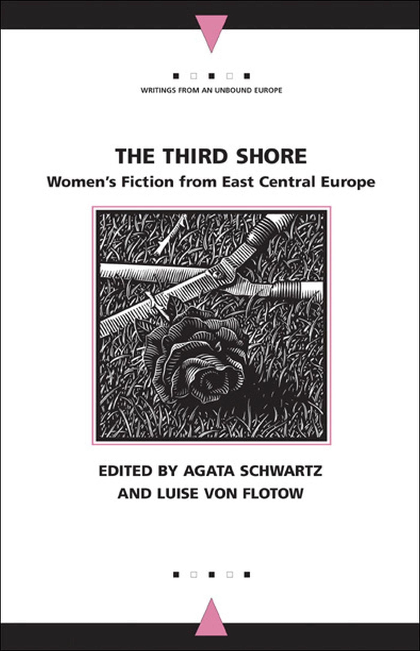 The Third Shore: Women'S Fiction From East Central Europe (Writings From An Unbound Europe),Used