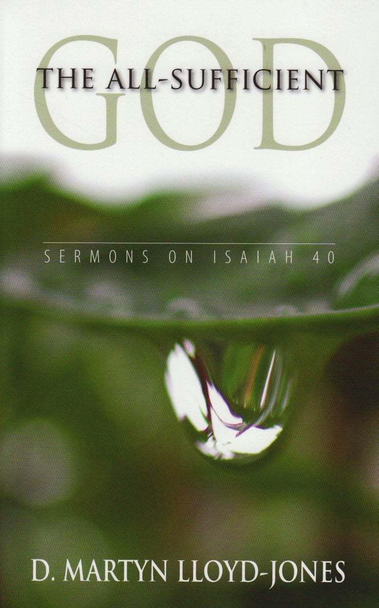 The AllSufficient God Sermons on Isaiah 40,Used