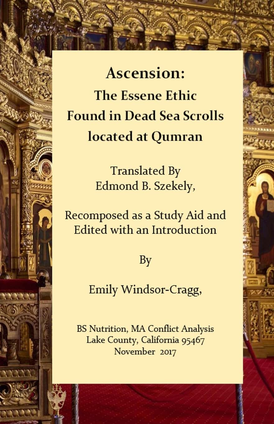 Ascension : The Essene Ethic: Found in Dead Sea Scrolls located at Qumran,Used