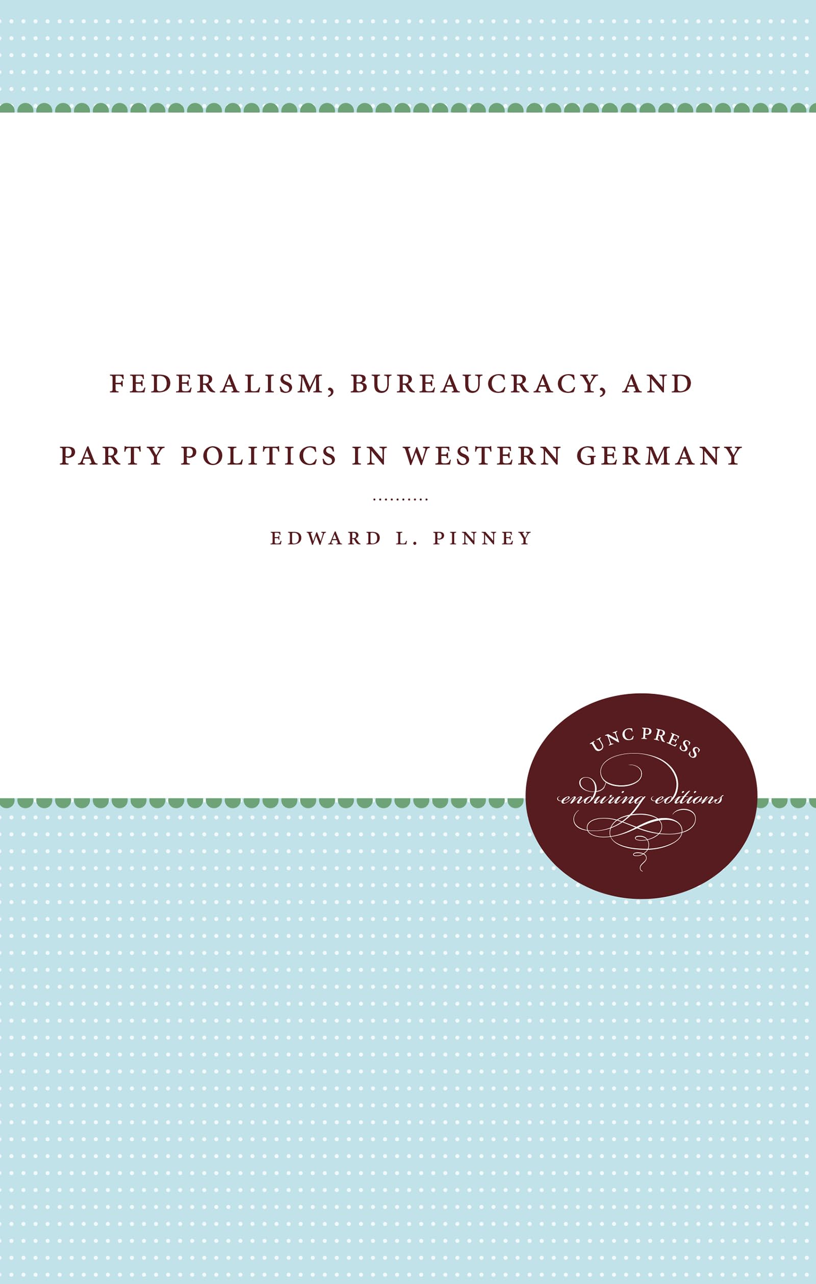 Federalism, Bureaucracy, and Party Politics in Western Germany,Used