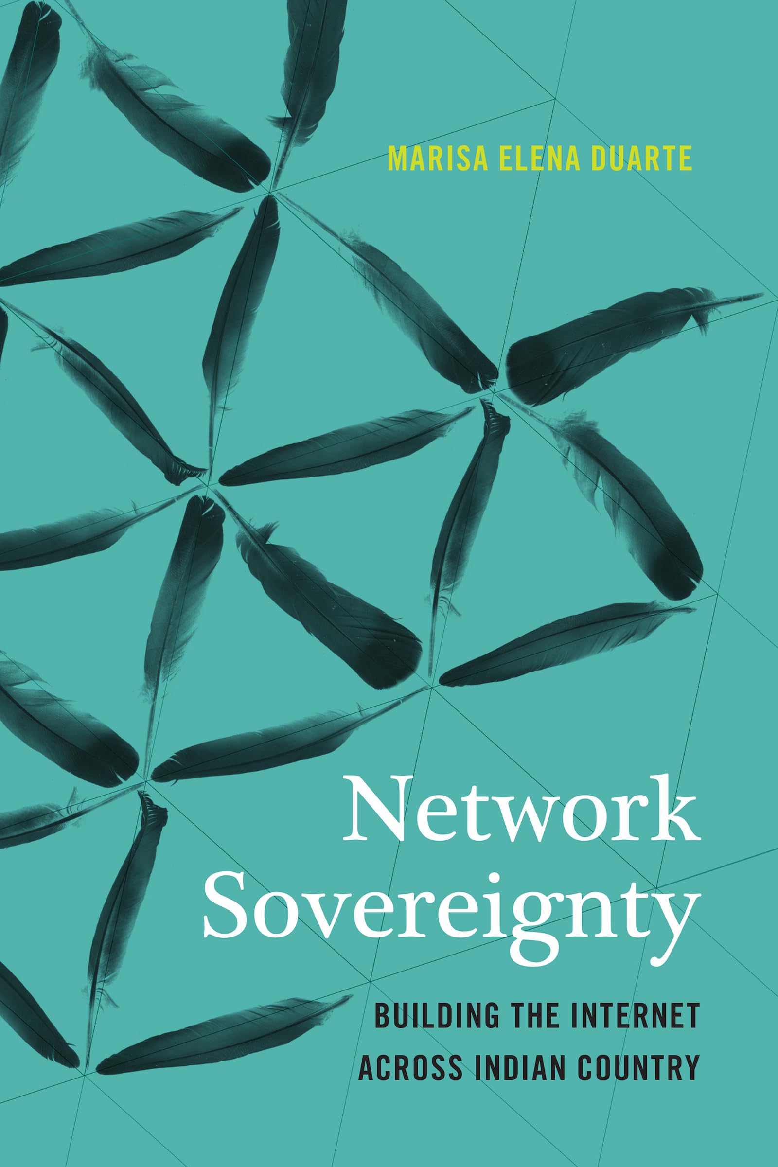Network Sovereignty: Building the Internet across Indian Country (Indigenous Confluences),Used