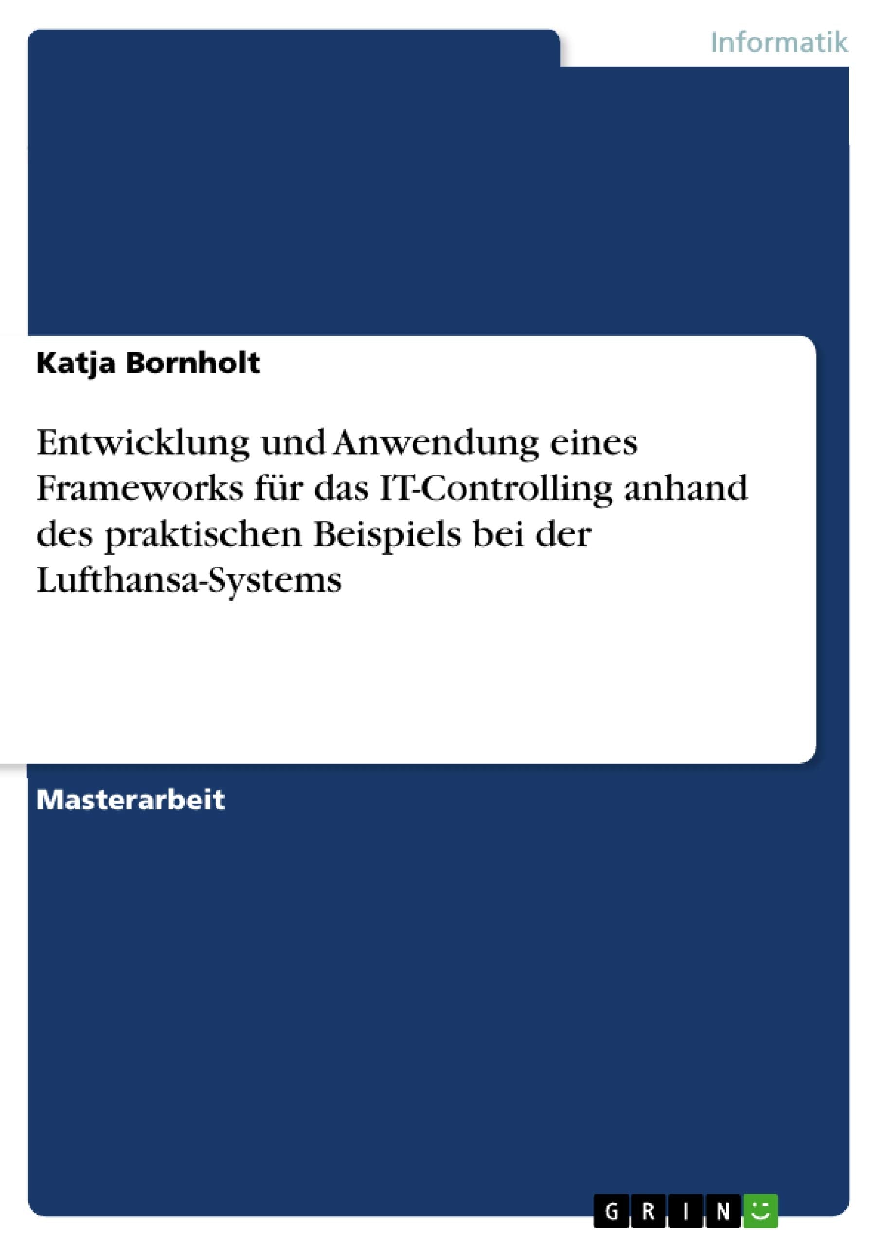 Entwicklung und Anwendung eines Frameworks fr das ITControlling anhand des praktischen Beispiels bei der LufthansaSystems (Ger,Used