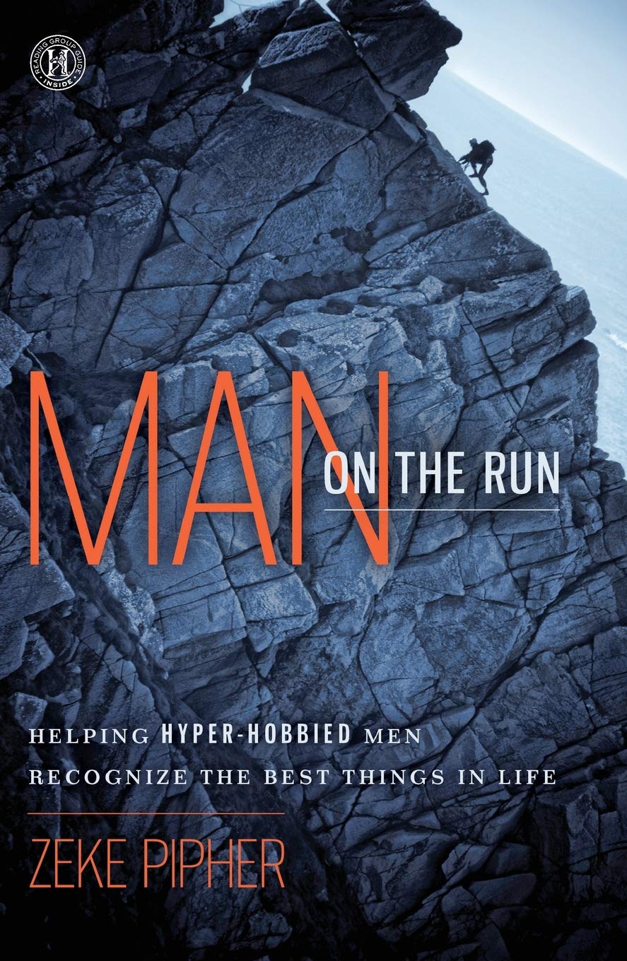 Man on the Run: Helping HyperHobbied Men Recognize the Best Things in Life,Used