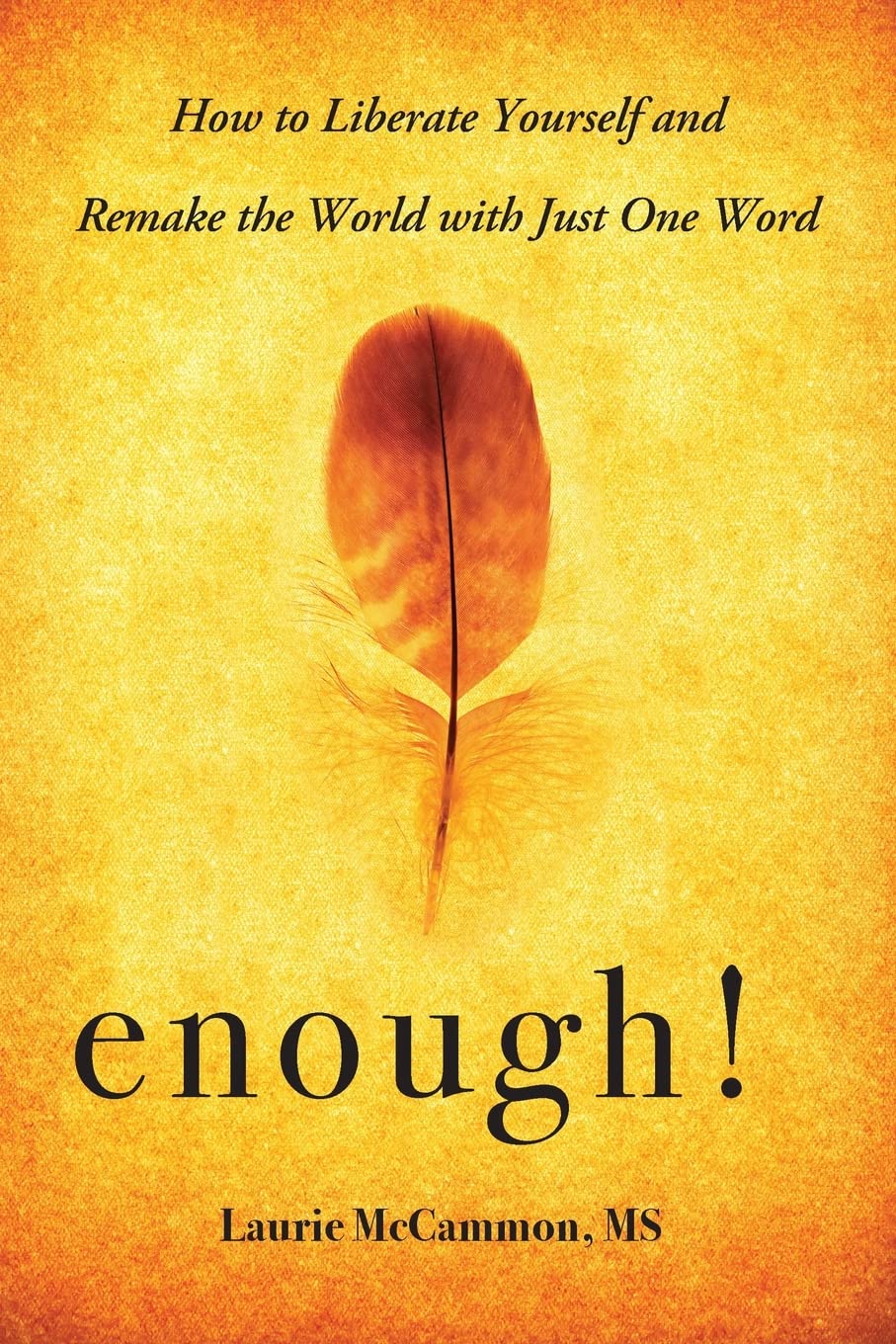 Enough!: How to Liberate Yourself and Remake the World with Just One Word (For Readers of The Art of Saying NO),Used