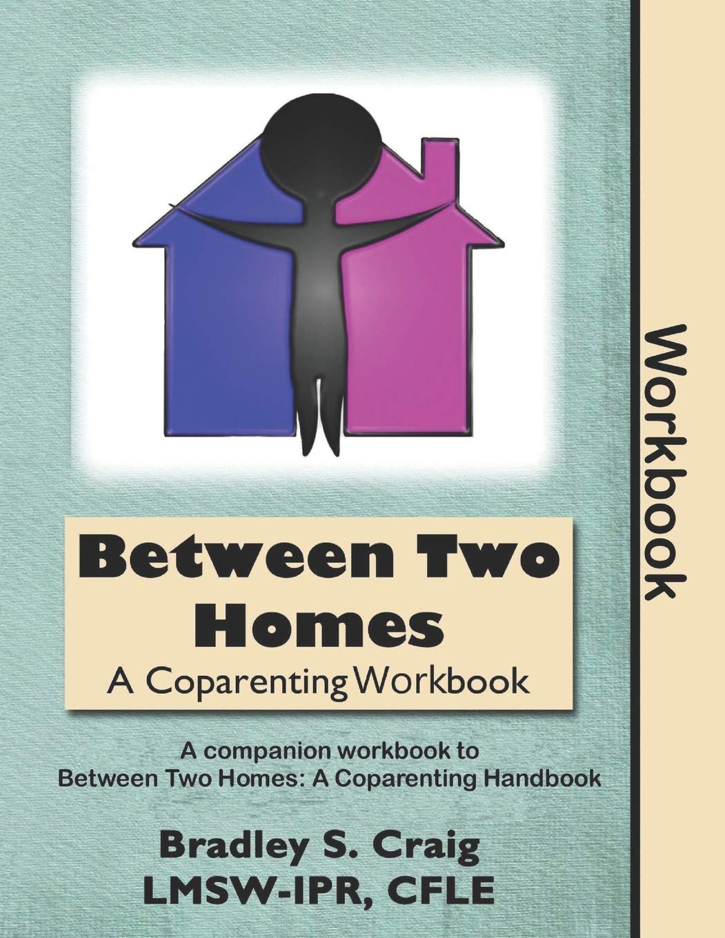 Between Two Homes: A Coparenting Workbook,Used