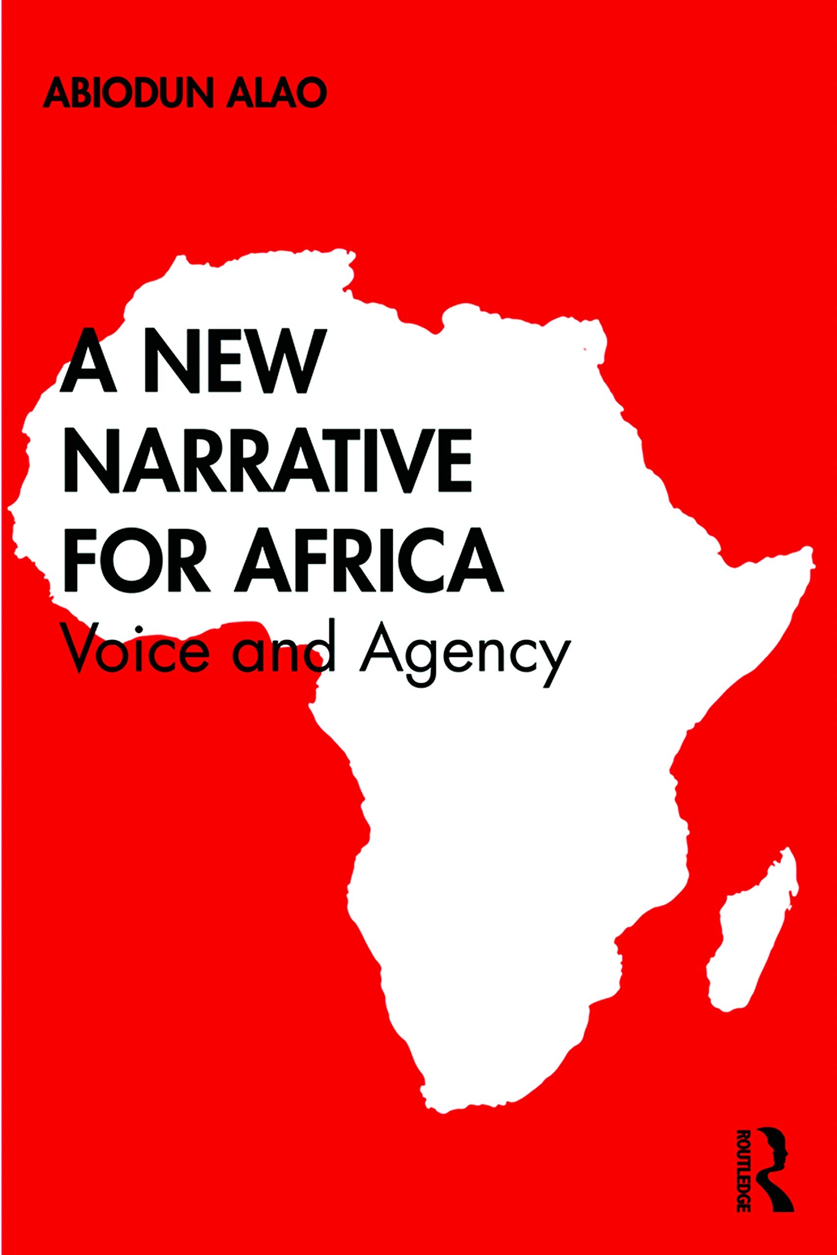 A New Narrative for Africa: Voice and Agency,Used