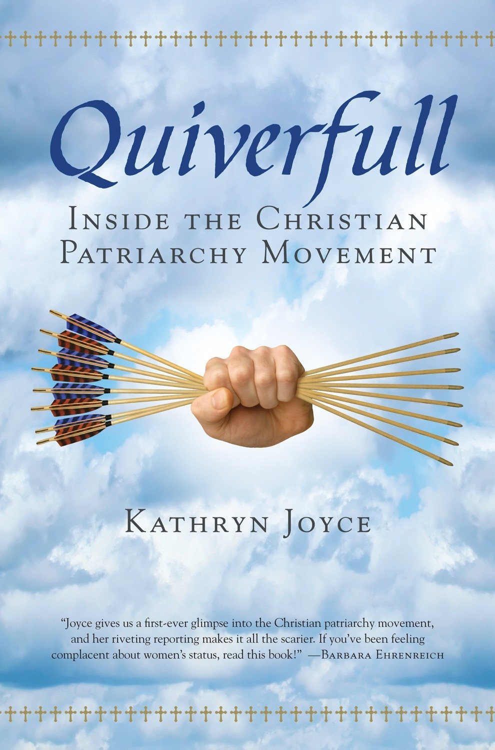 Quiverfull: Inside the Christian Patriarchy Movement,New