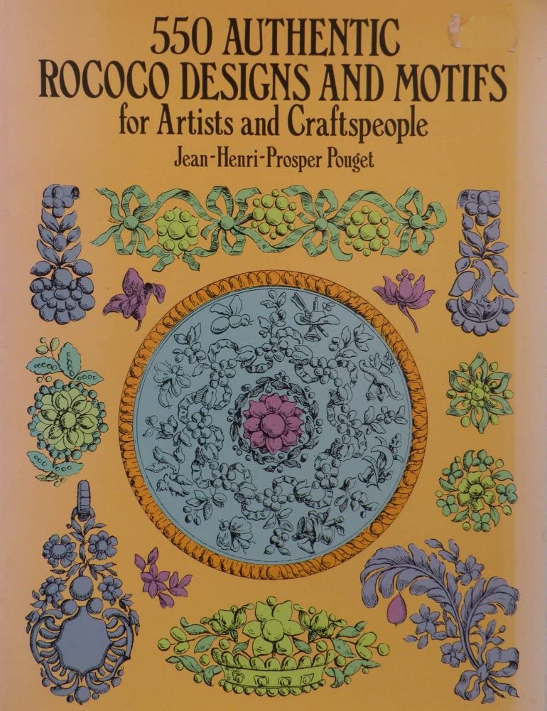 550 Authentic Rococo Designs And Motifs For Artists And Craftspeople (Dover Pictorial Archive Series),Used