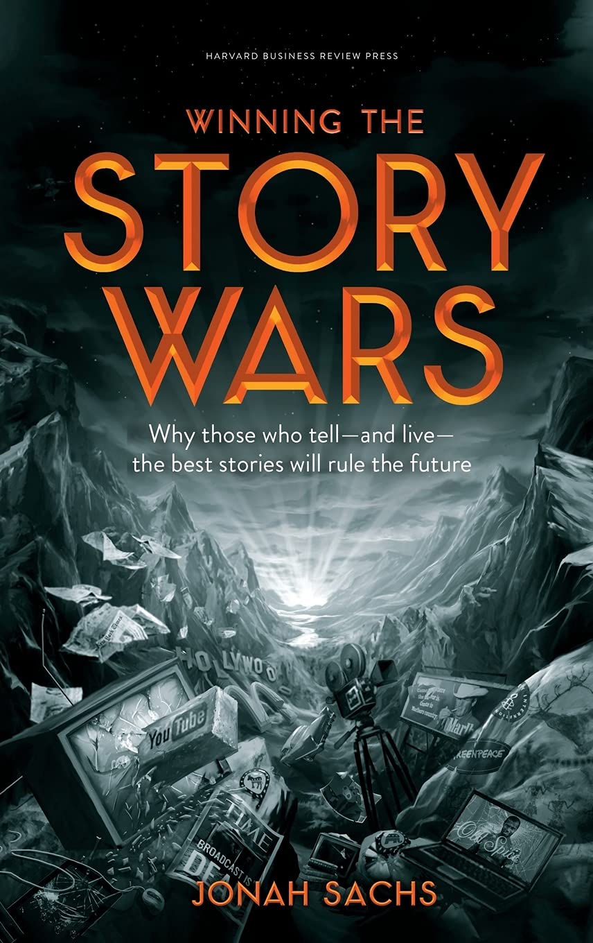 Winning the Story Wars: Why Those Who Tell (and Live) the Best Stories Will Rule the Future,Used