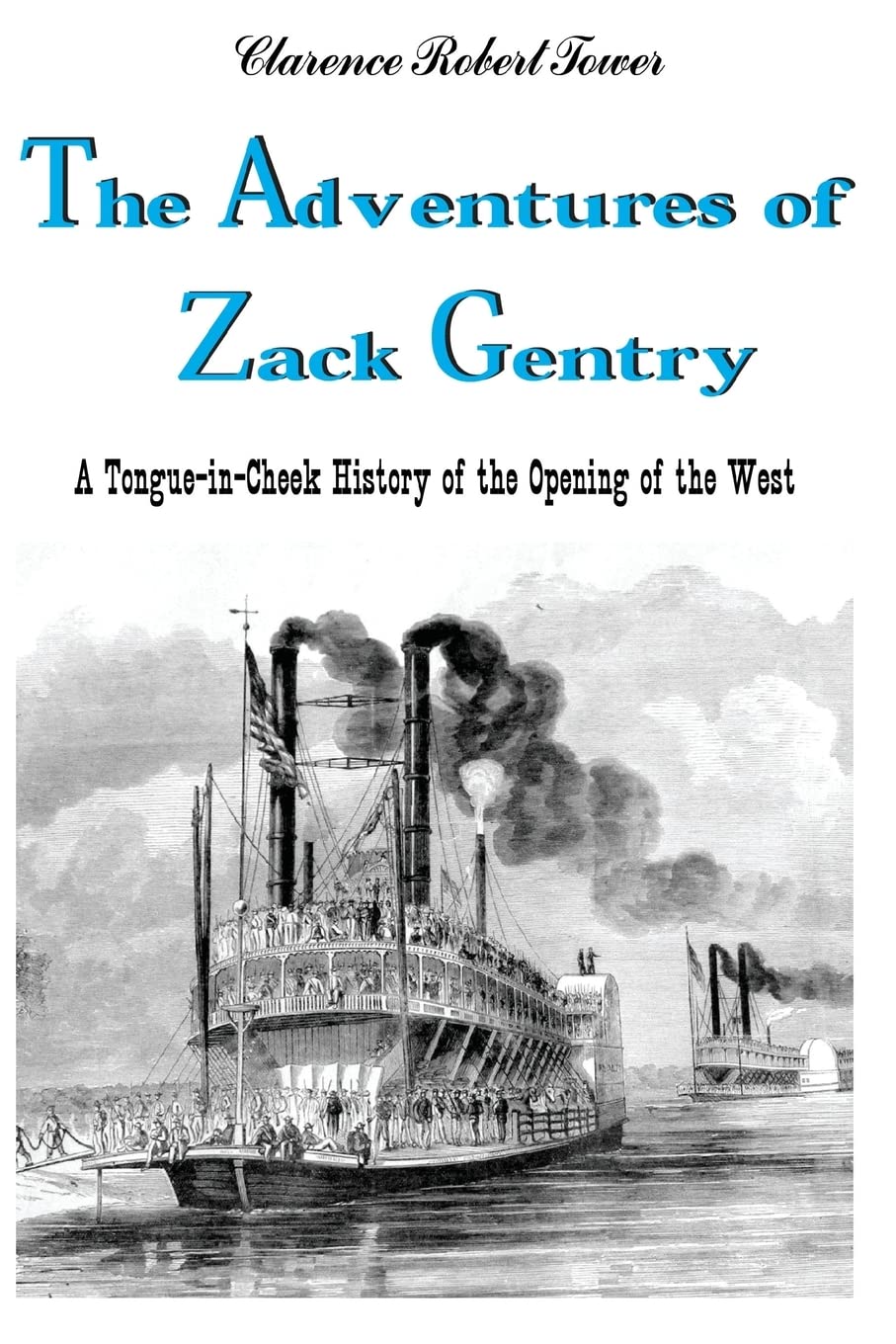 The Adventures Of Zack Gentry: A Tongueincheek History Of The Opening Of The West,Used