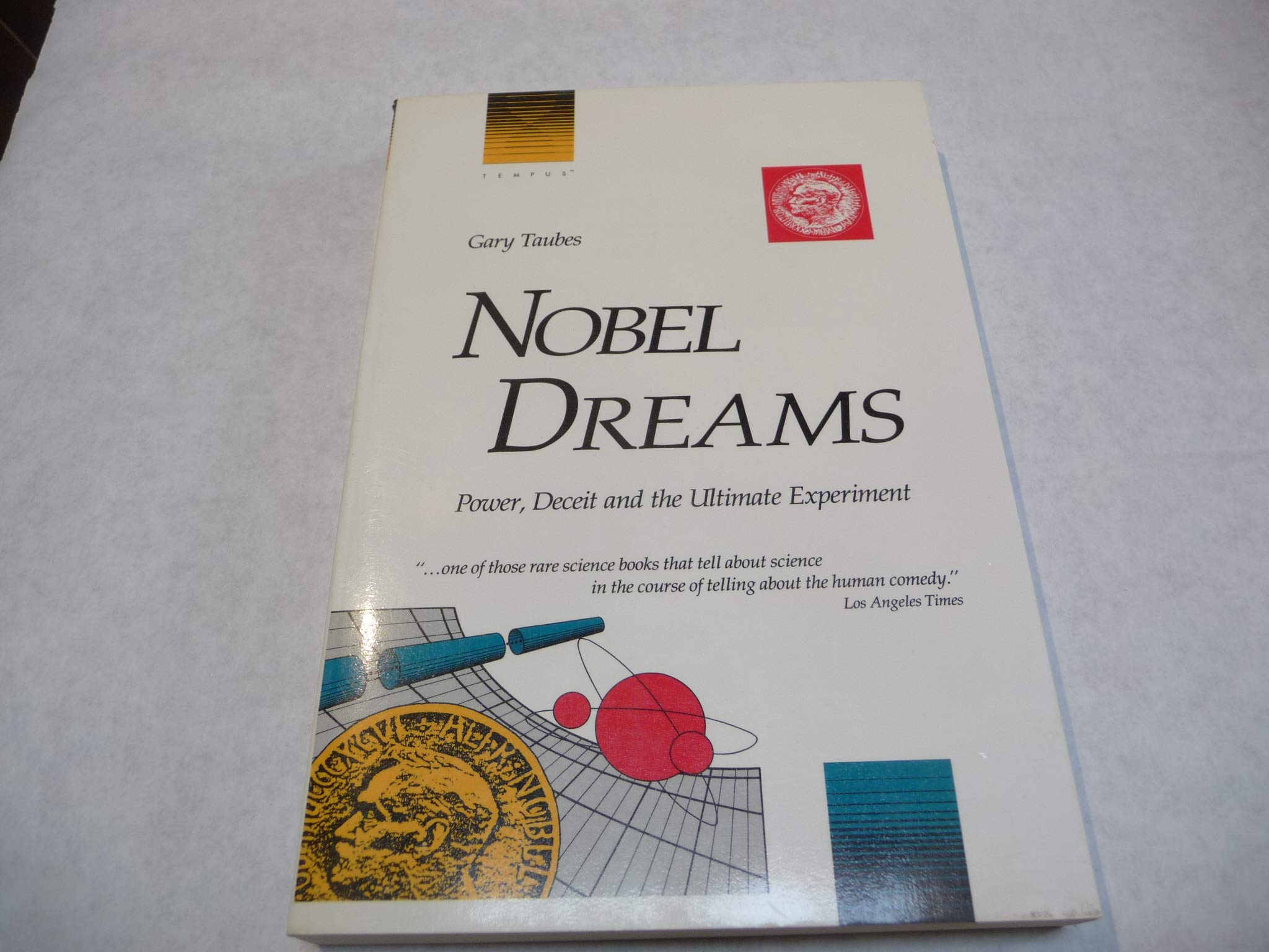 Nobel Dreams: Power, Deceit and the Ultimate Experiment,Used
