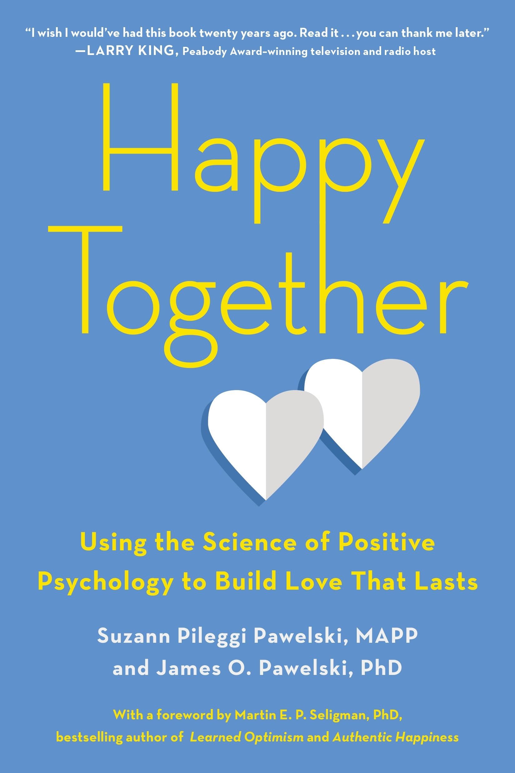 Happy Together: Using the Science of Positive Psychology to Build Love That Lasts,Used