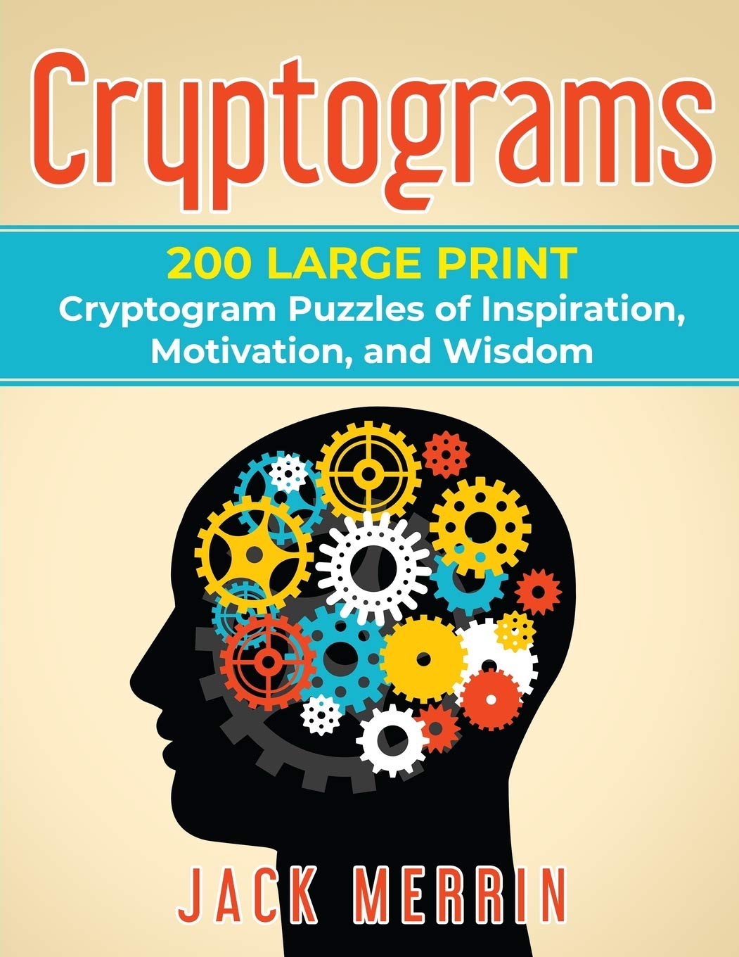Cryptograms: 200 LARGE PRINT Cryptogram Puzzles of Inspiration, Motivation, and Wisdom,Used