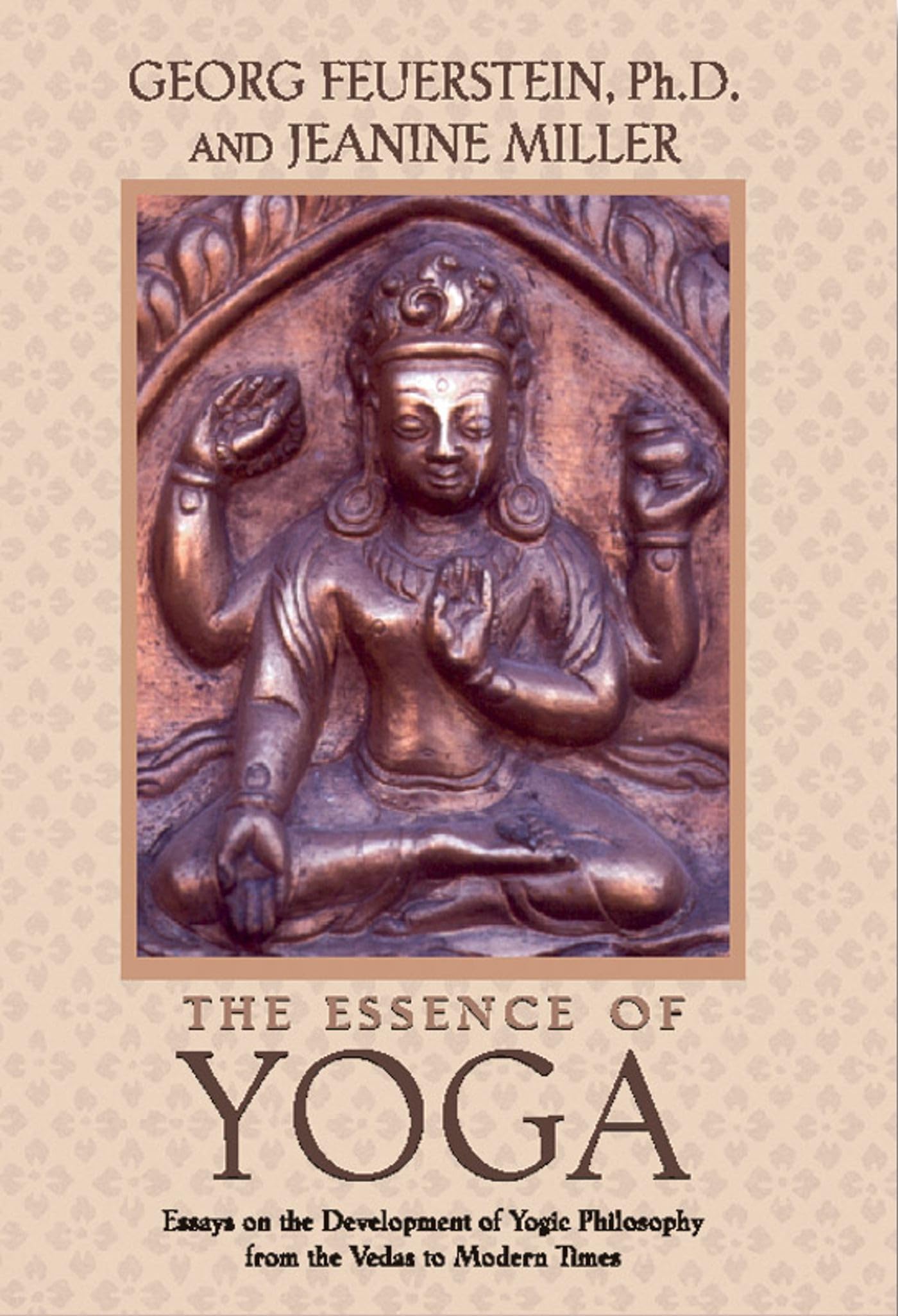 The Essence of Yoga: Essays on the Development of Yogic Philosophy from the Vedas to Modern Times,Used