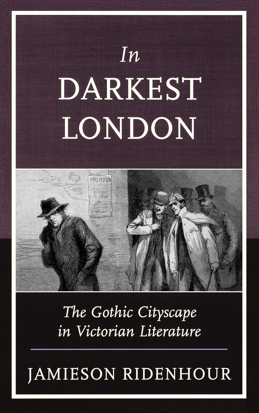 In Darkest London: The Gothic Cityscape in Victorian Literature,Used