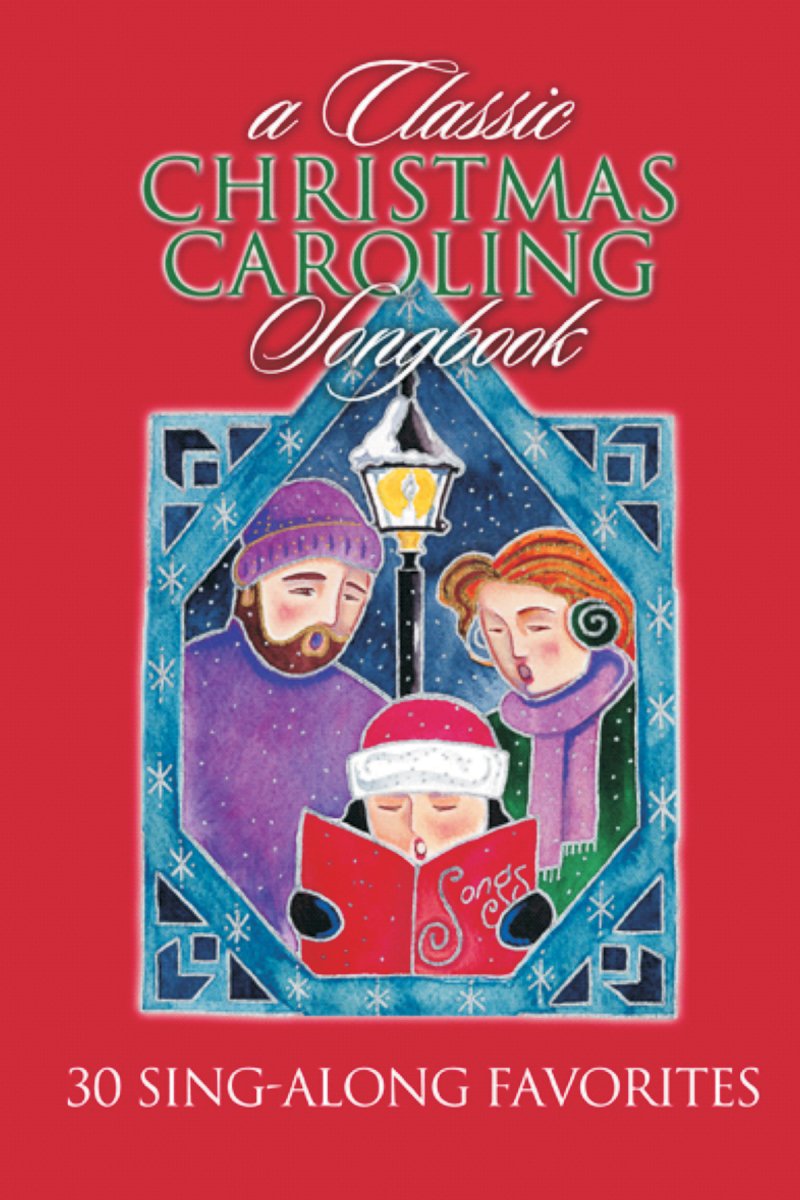 A Classic Christmas Caroling Songbook: 30 Singalong Favorites