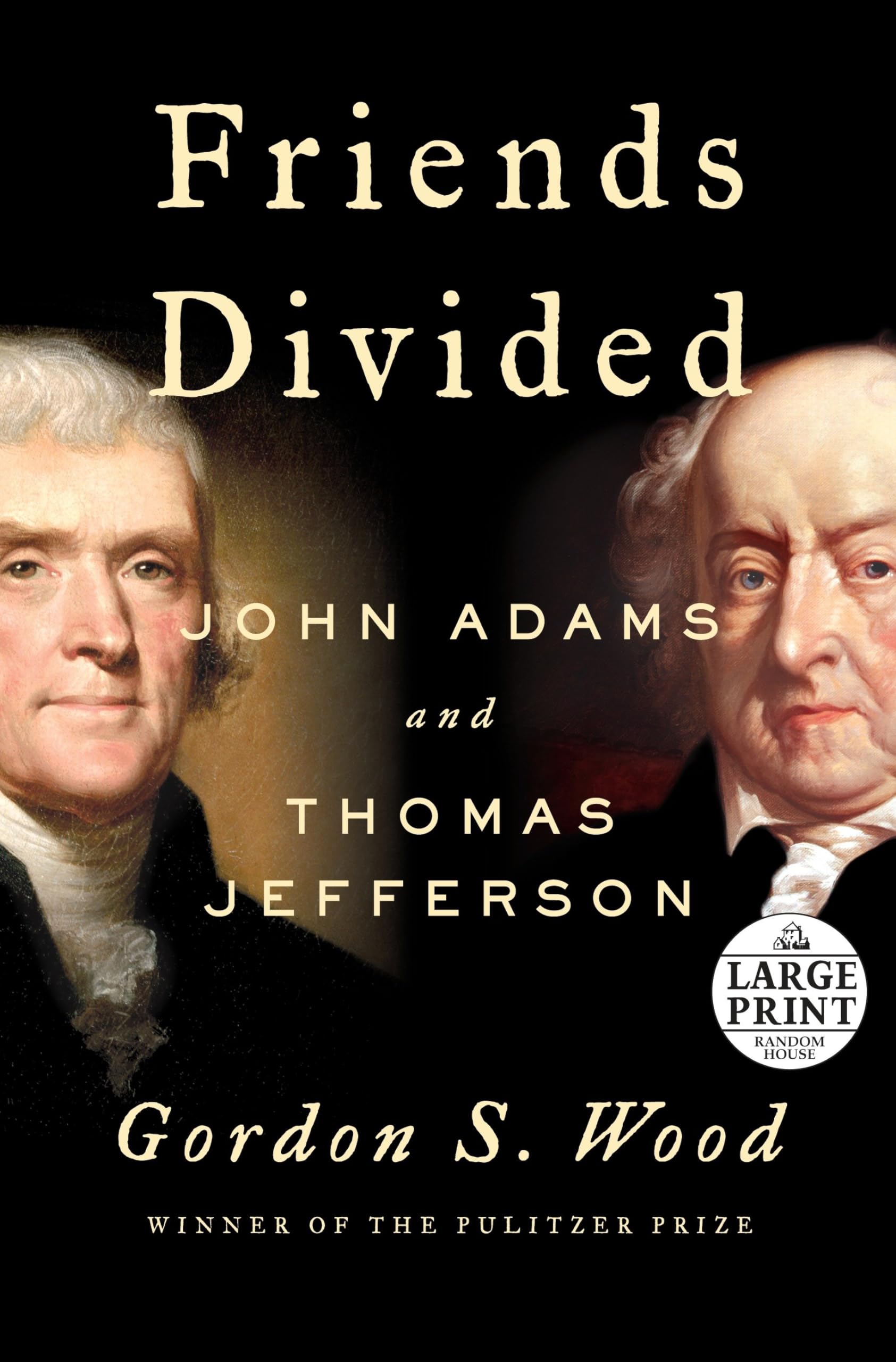 Friends Divided: John Adams and Thomas Jefferson (Random House Large Print),New