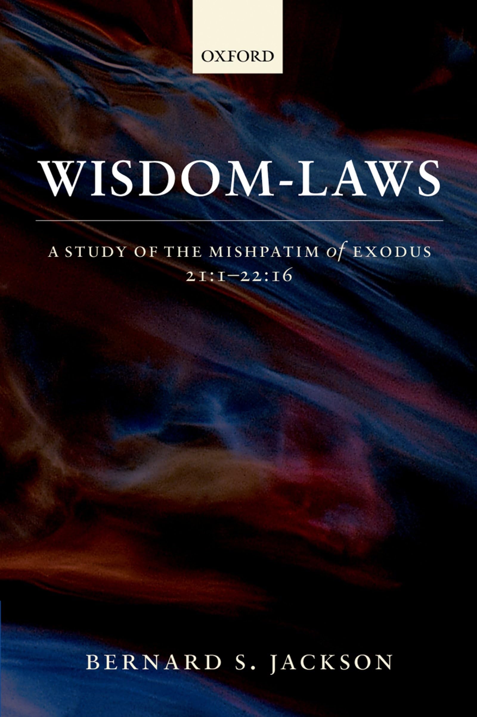WisdomLaws: A Study of the Mishpatim of Exodus 21:122:16,Used