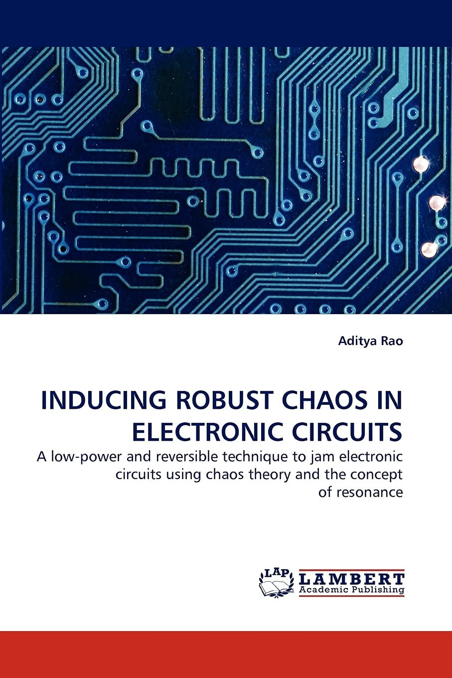 INDUCING ROBUST CHAOS IN ELECTRONIC CIRCUITS: A lowpower and reversible technique to jam electronic circuits using chaos theory,Used