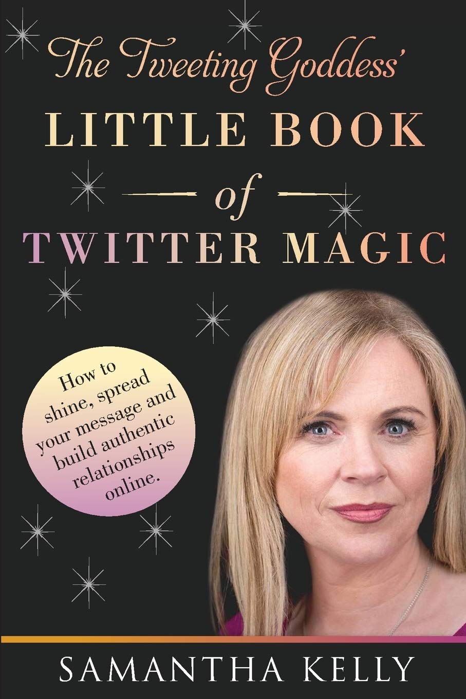 The Tweeting Goddess Little Book Of Twitter Magic: How to shine, spread your message and build authentic relationships online,Used