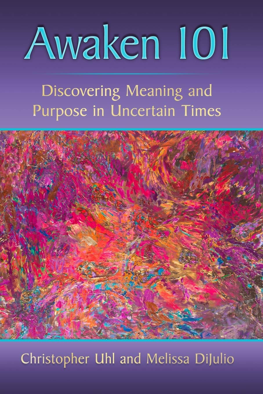 Awaken 101: Discovering Meaning and Purpose in Uncertain Times,Used