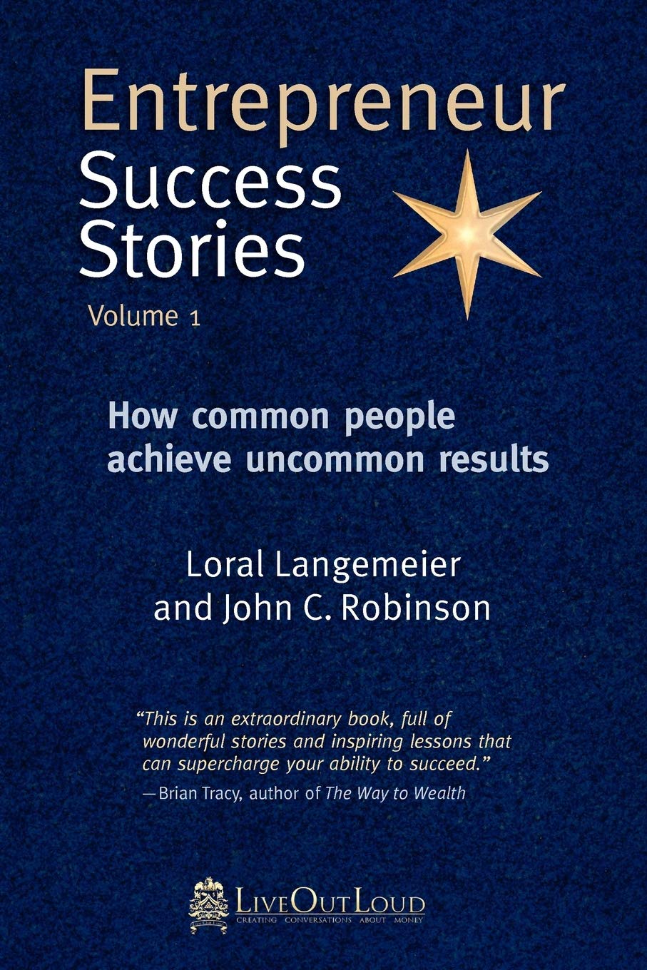 Entrepreneur Success Stories: How Common People Achieve Uncommon Results, Vol. 1,Used