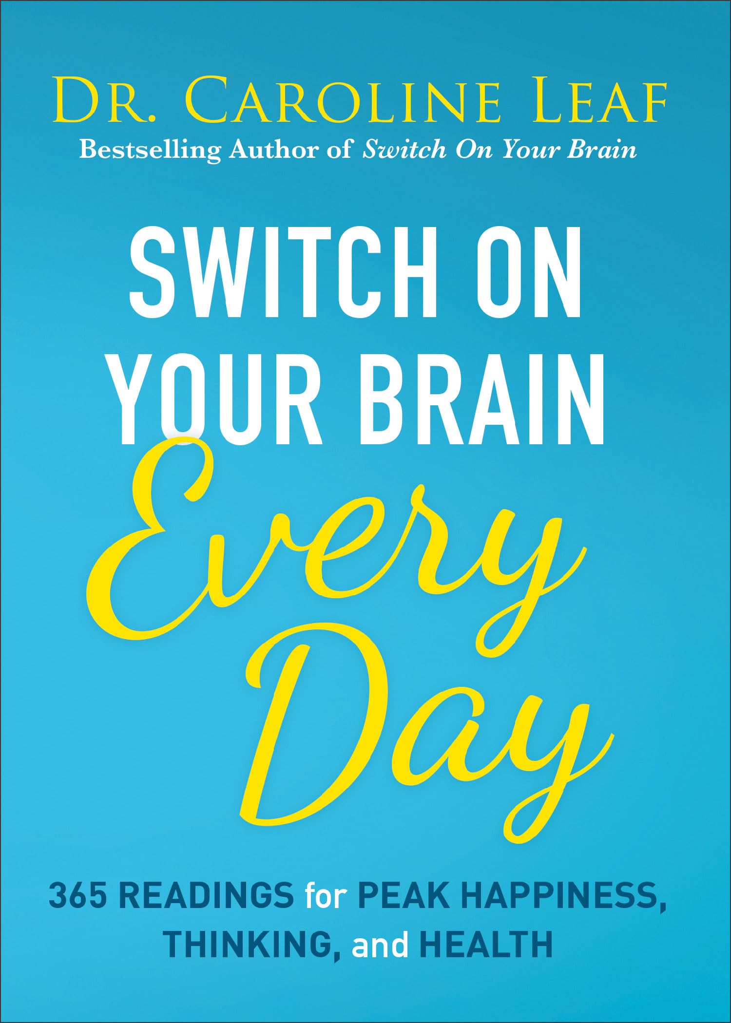 Switch On Your Brain Every Day: 365 Readings for Peak Happiness, Thinking, and Health,Used