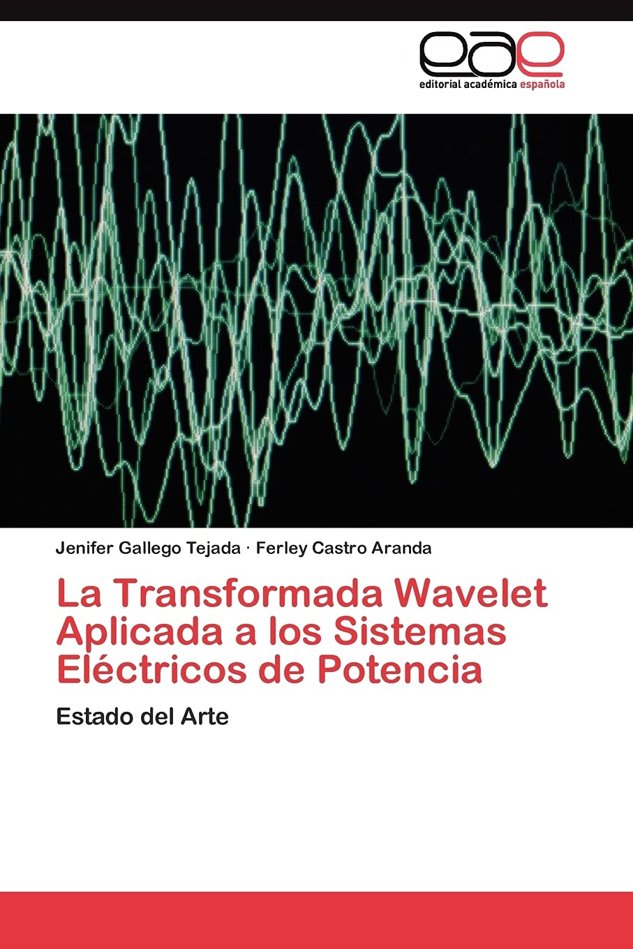 La Transformada Wavelet Aplicada a los Sistemas Elctricos de Potencia: Estado del Arte (Spanish Edition),Used