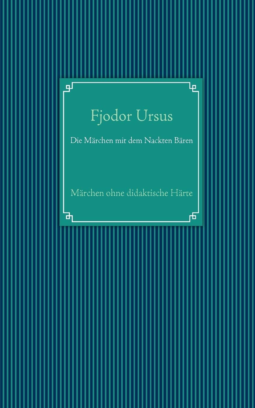 Die Mrchen mit dem Nackten Bren: Mrchen ohne didaktische Hrte (German Edition),Used