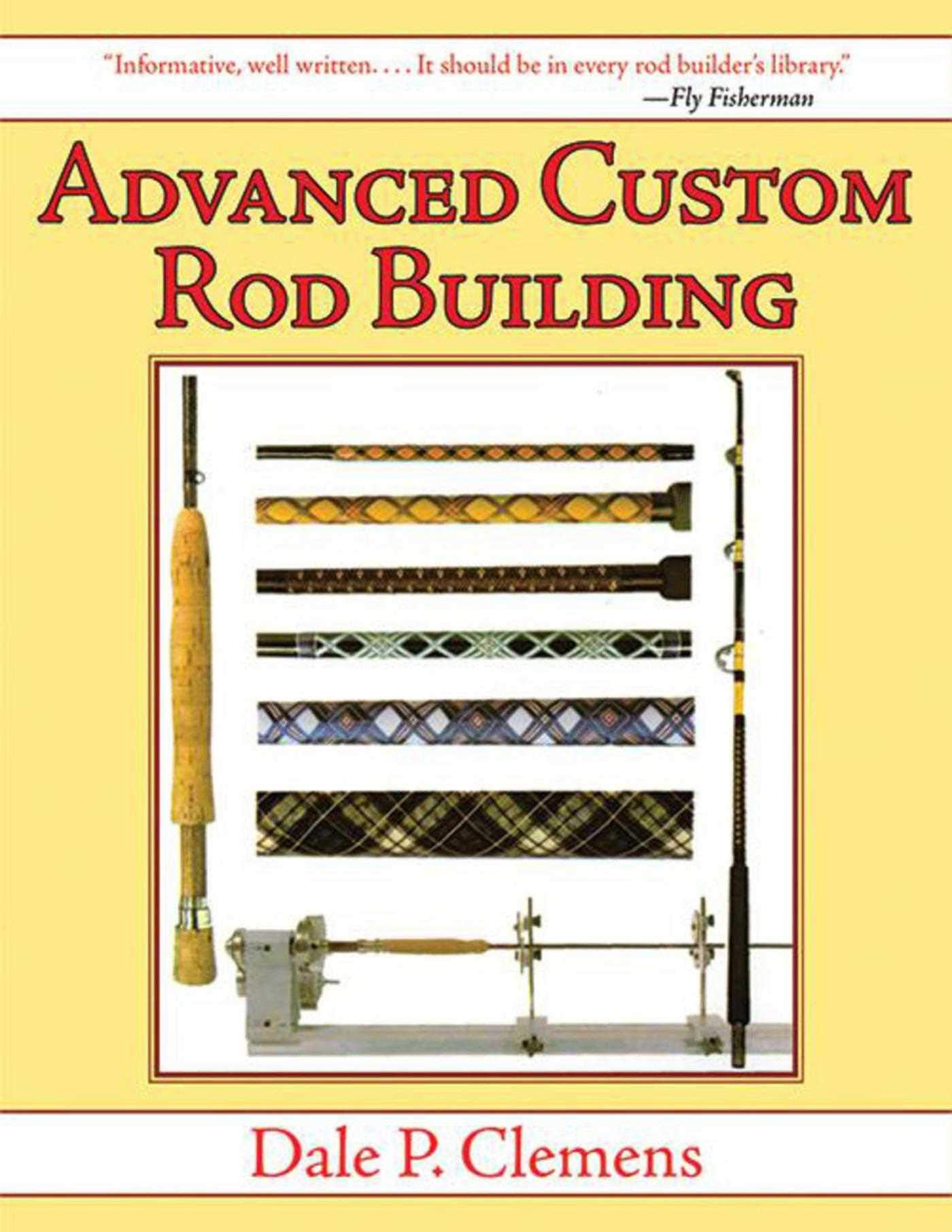 Advanced Custom Rod Building,New