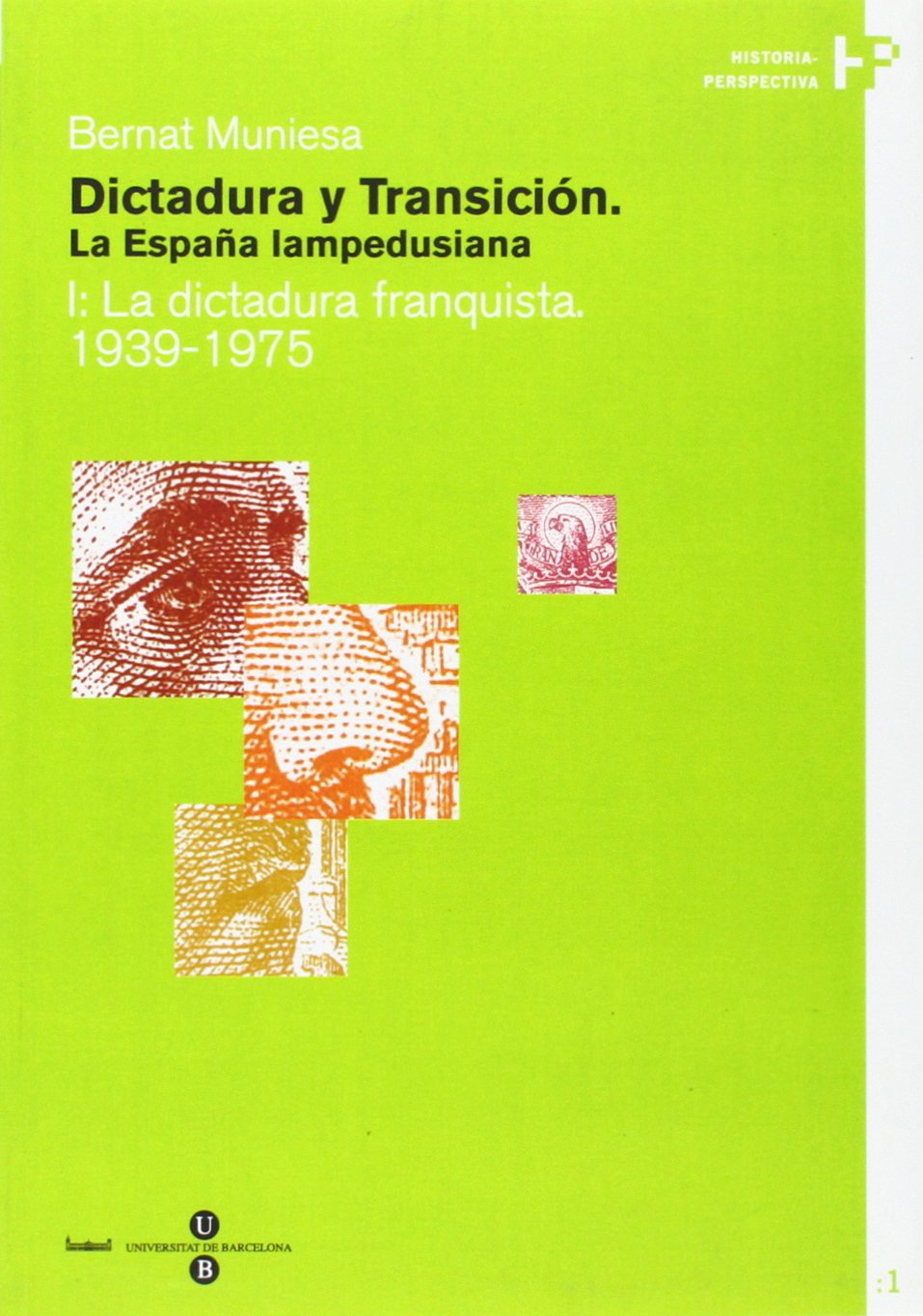 Dictadura y Transicin. La Espaa lampedusiana. I: La dictadura franquista 19391975,Used