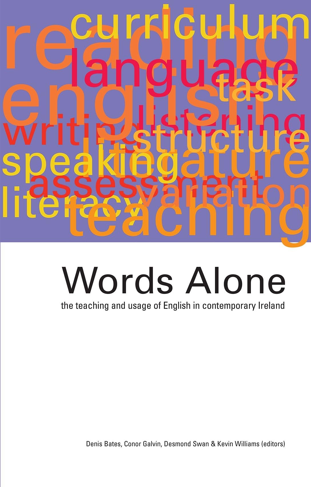 Words Alone: The Teaching and Usage of English in Contemporary Ireland: The Teaching and Usage of English in Contemporary Irelan,Used