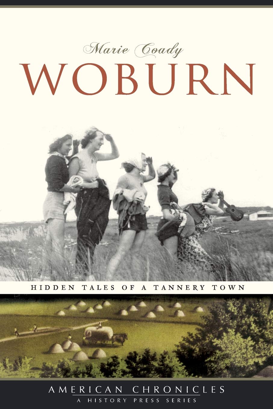 Woburn: Hidden Tales of a Tannery Town (American Chronicles),Used