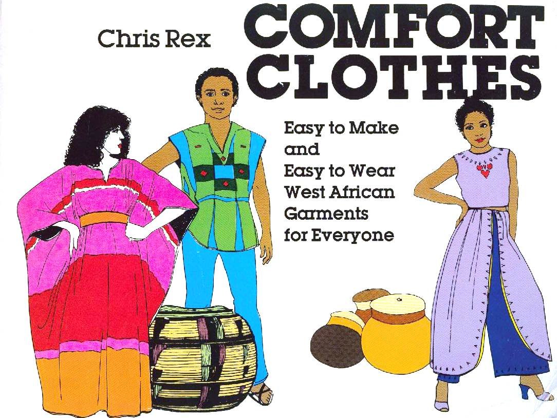 Comfort Clothes: Easy To Make And Easy To Wear West African Garments,Used