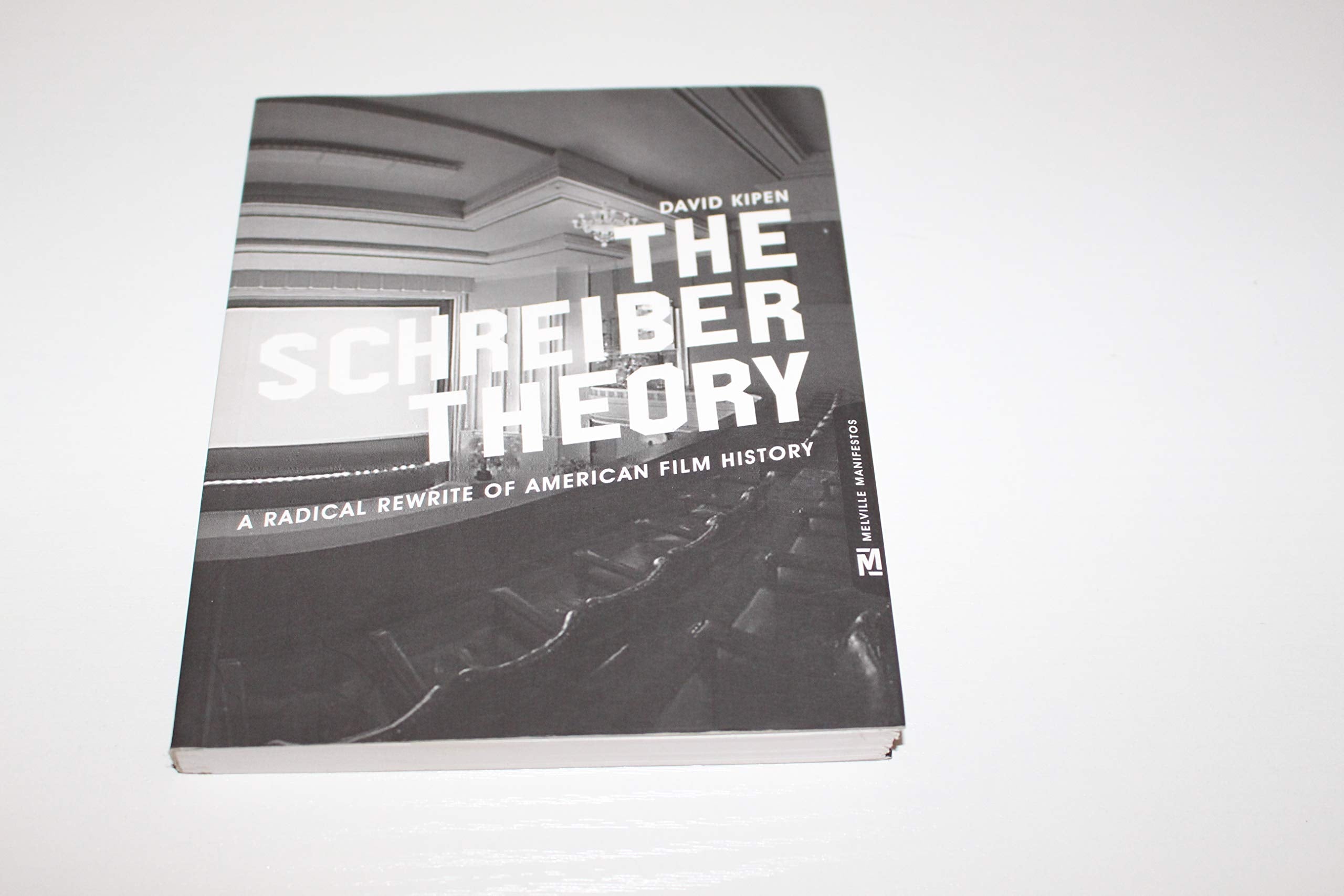 The Schreiber Theory: A Radical Rewrite of American Film History,New