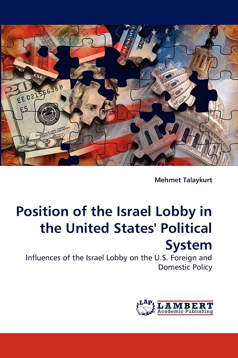 Position of the Israel Lobby in the United States' Political System: Influences of the Israel Lobby on the U.S. Foreign and Dome,Used