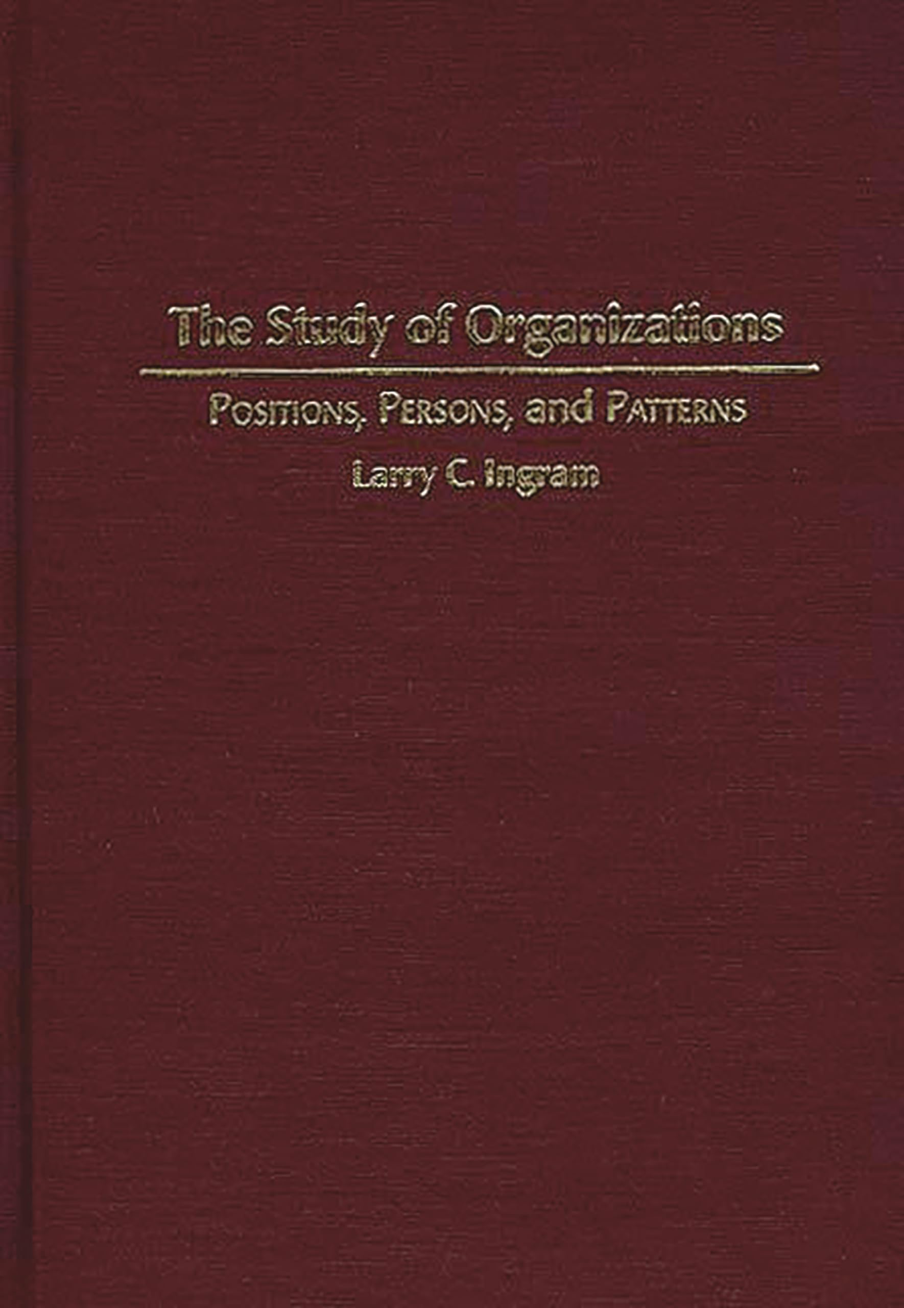The Study Of Organizations: Positions, Persons, And Patterns,Used
