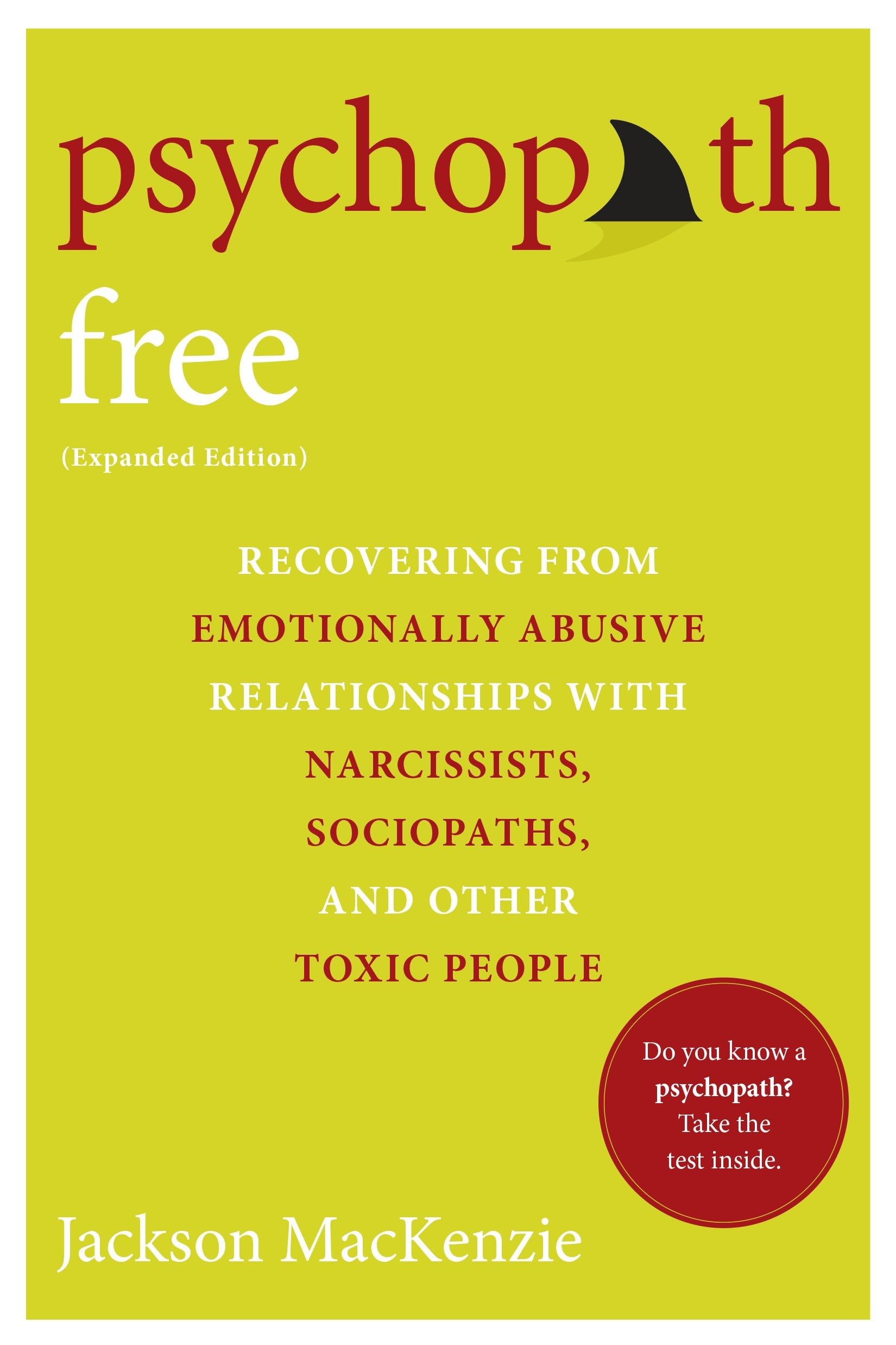 Psychopath Free (Expanded Edition): Recovering from Emotionally Abusive Relationships With Narcissists, Sociopaths, and Other To,Used