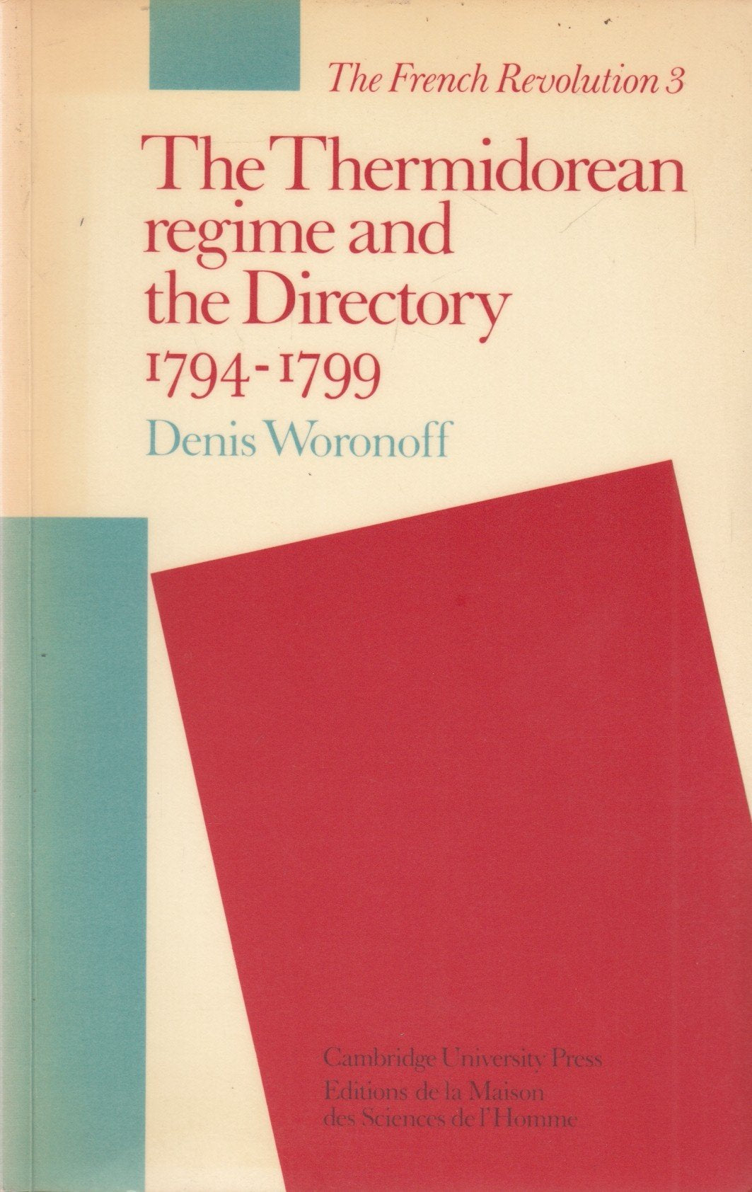 The Thermidorean Regime and the Directory 17941799 (The French Revolution, Series Number 3),Used
