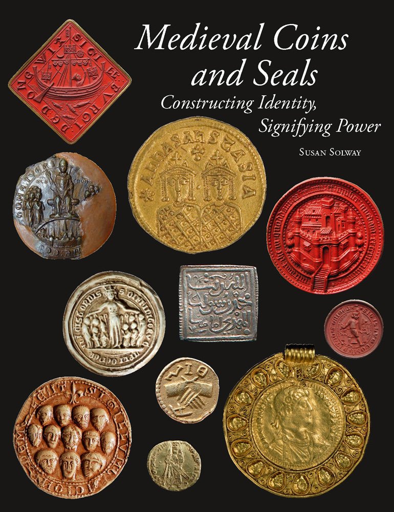 Medieval Coins and Seals: Constructing Identity, Signifying Power,Used