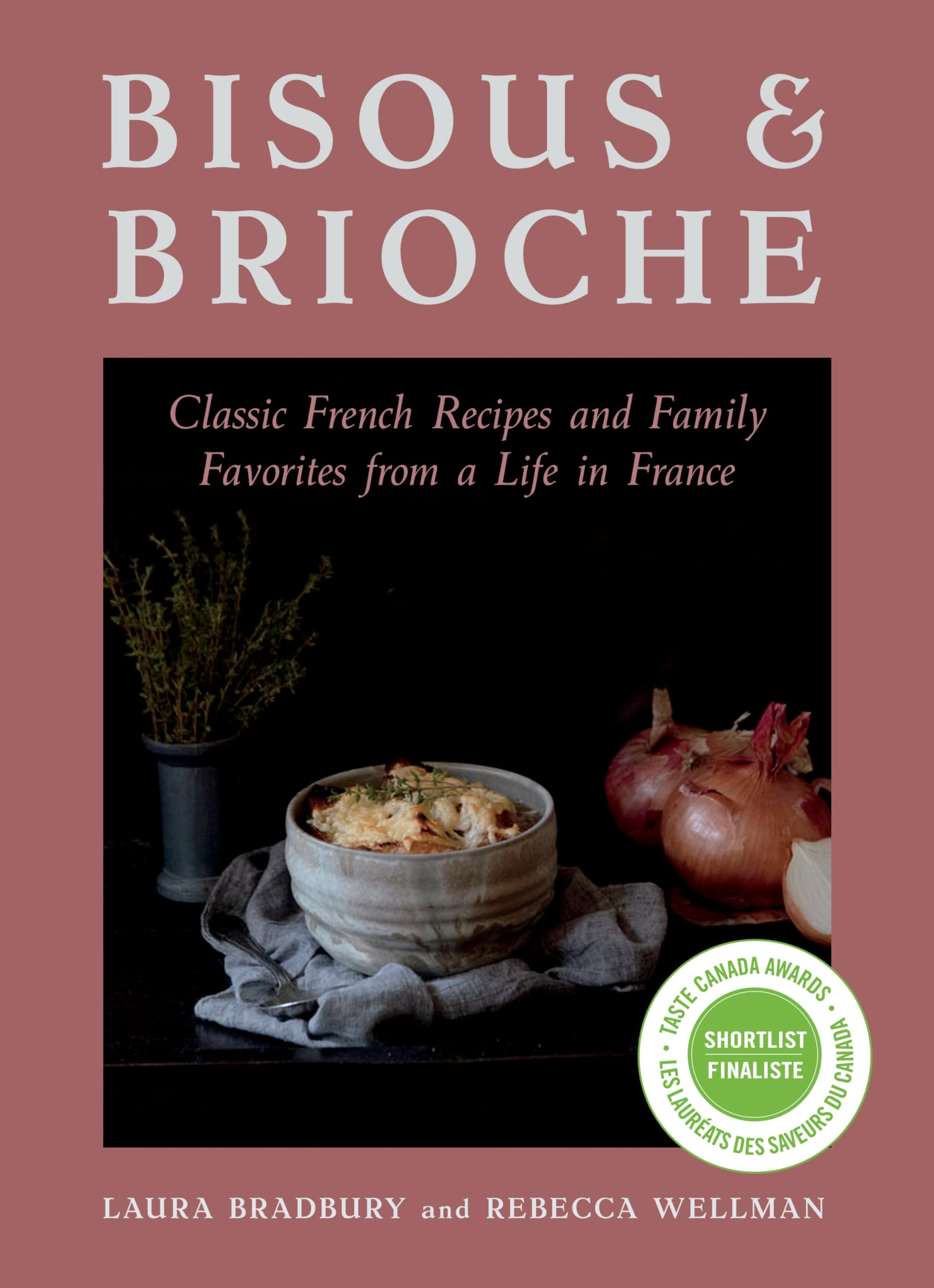 Bisous and Brioche: Classic French Recipes and Family Favorites from a Life in France,Used