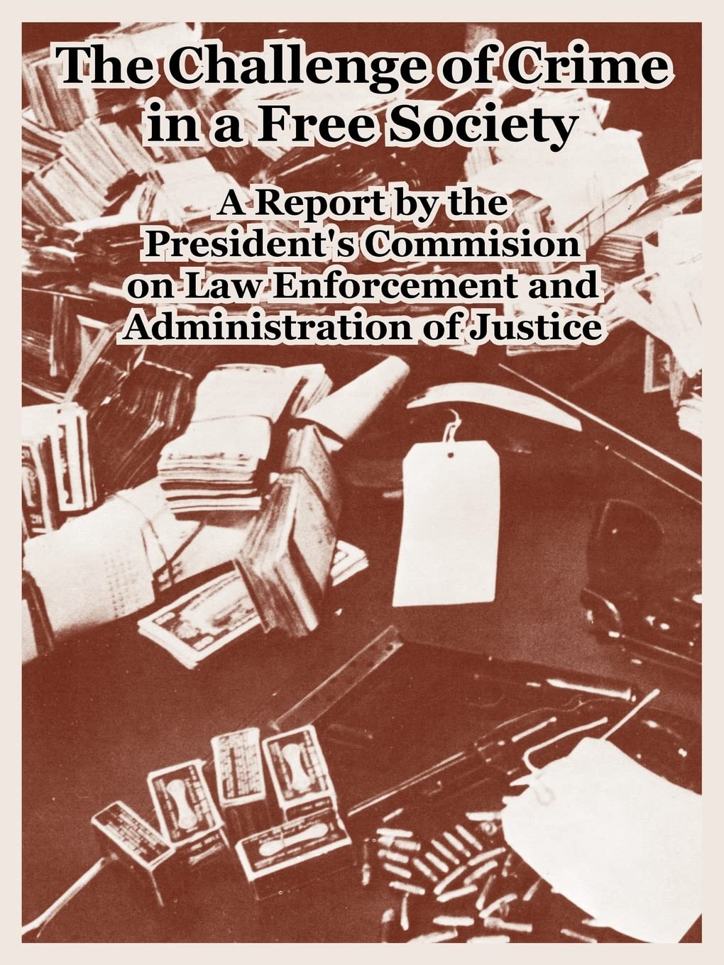 The Challenge of Crime in a Free Society,Used
