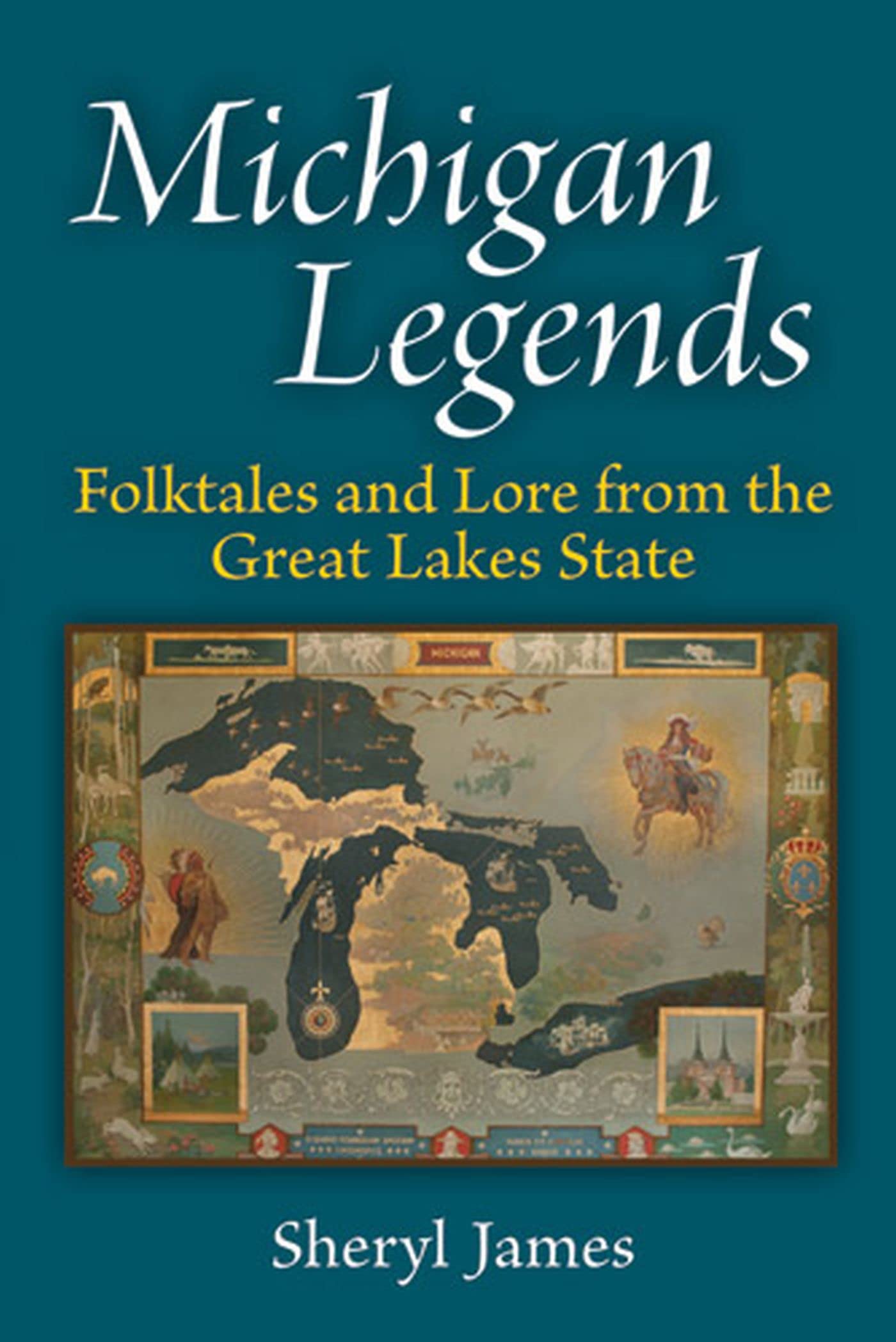 Michigan Legends: Folktales and Lore from the Great Lakes State,New
