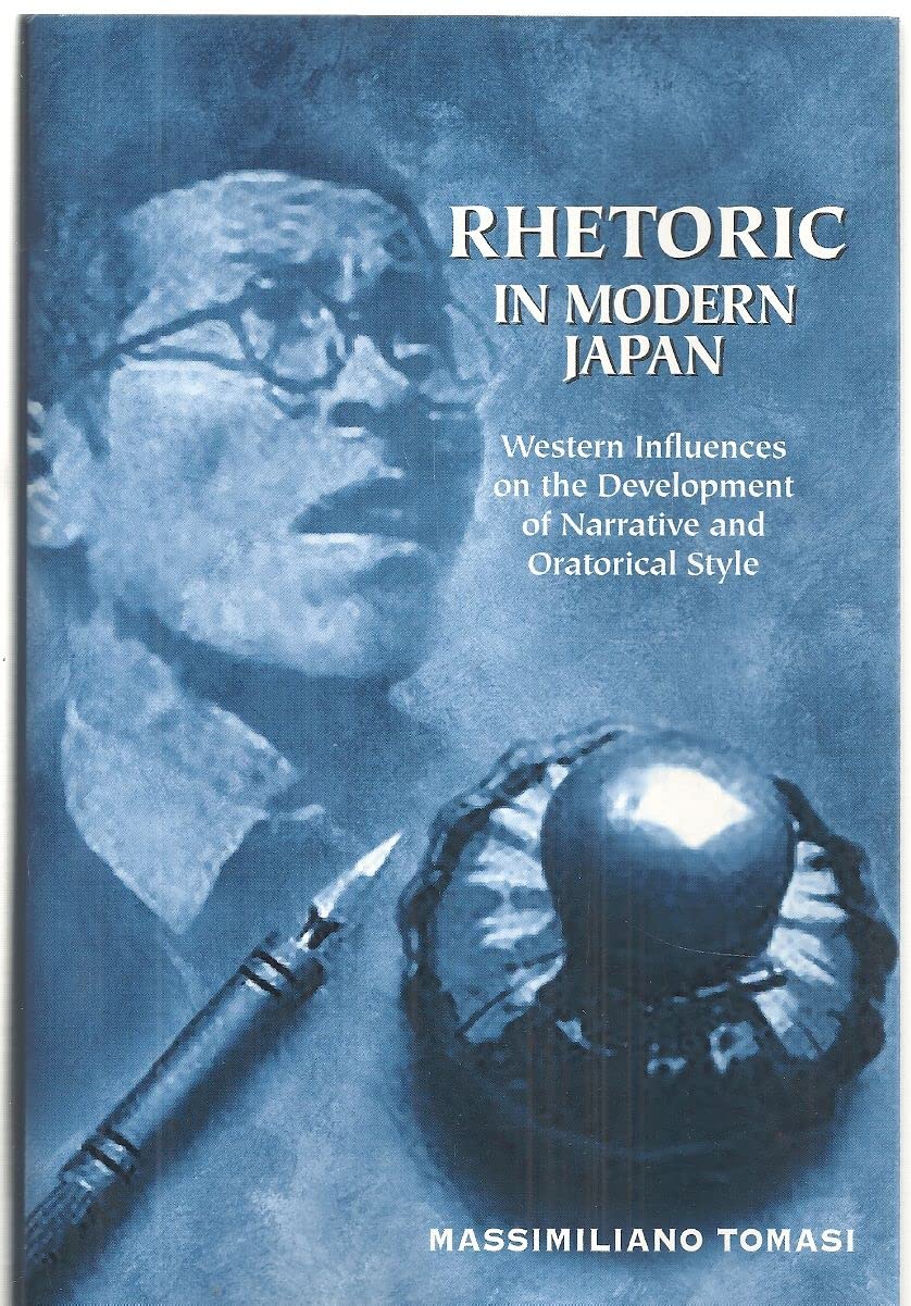 Rhetoric in Modern Japan: Western Influences on the Development of Narrative and Oratorical Style,Used