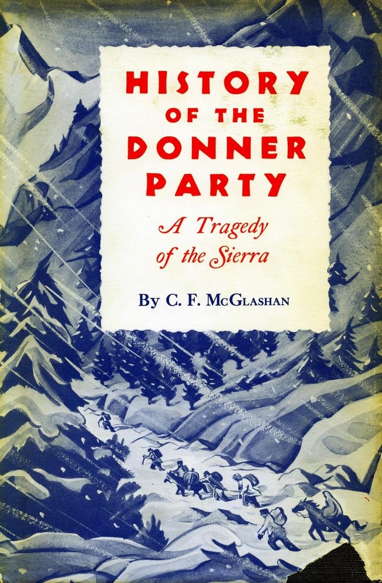 History Of The Donner Party: A Tragedy Of The Sierra,New